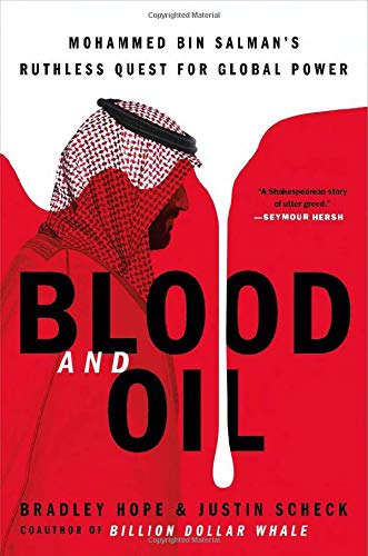 Blood and Oil: Mohammed Bin Salman's Ruthless Quest for Global Power