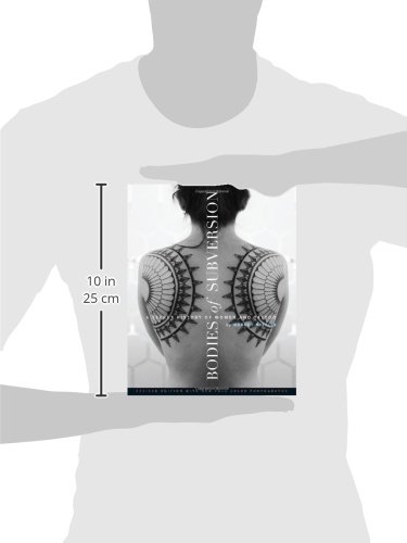 Bodies Of Subversion: A Secret History of Women and Tattoos, 2nd Edition: A Secret History of Women and Tattoo, Third Edition