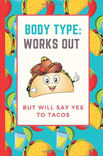 Body Type: Works Out But Will Say Yes To Tacos: 60-Day Daily Food Journal / Tracking Meals Exercise Water and Vitamins / Small 6x9 Wellness Notebook / Funny Weight Loss Gift For Women