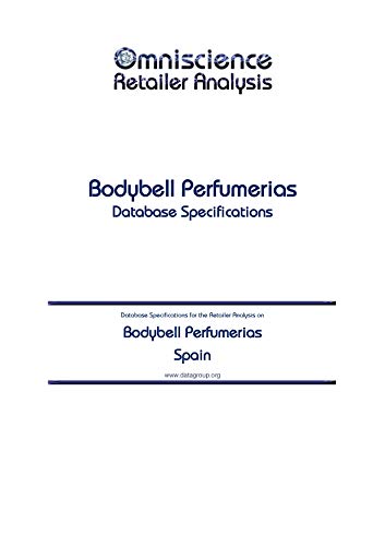 Bodybell Perfumerias - Spain: Retailer Analysis Database Specifications (Omniscience Retailer Analysis - Spain Book 14155) (English Edition)