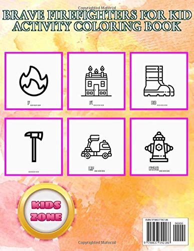 Brave Firefighters For Kid: Activity Coloring Books 50 Fun Detector, Firealarm, Fire Station, Firealarm, Shield, Fire, Fire Extinguishers, Axes For Kid Ages 4-8 Picture Quiz Words