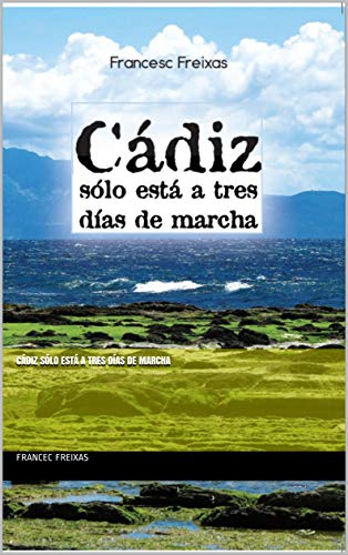 Cádiz sólo está a tres días de marcha
