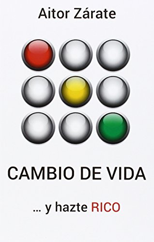 Cambio De Vida ... Y Hazte Rico
