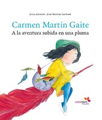 Carmen Martin Gaite A La Aventura (VIOLETA INFANTIL BIOGRAFIAS)