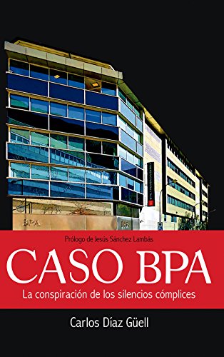 Caso BPA: La conspiración de los silencios cómplices (Crónica Global)