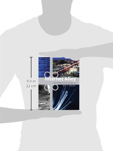 Ceruzzi, P: Internet Alley - High Technology in Tysons Corne (Lemelson Center Studies in Invention and Innovation series)