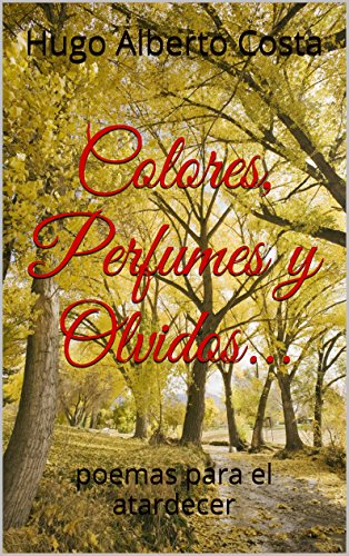 Colores, Perfumes y Olvidos...: poemas para el atardecer