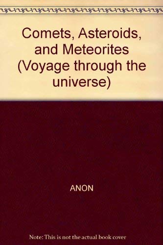 Comets, Asteroids, and Meteorites (Voyage through the universe)
