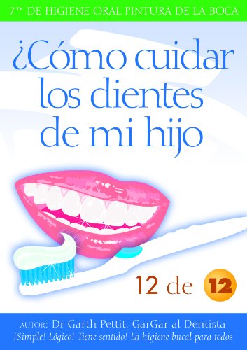 ¿Cómo cuidar los dientes de mi hijo. 12 de 12 (English Edition)