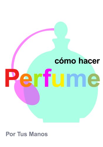 Como hacer perfume