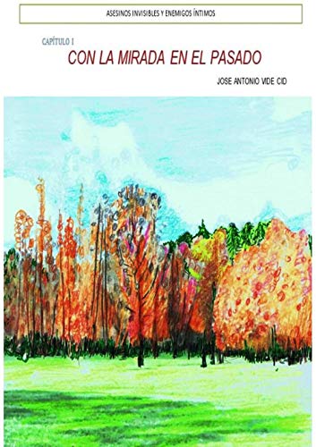CON LA MIRADA EN EL PASADO (ASESINOS INVISIBLES Y ENEMIGOS INTIMOS nº 1)
