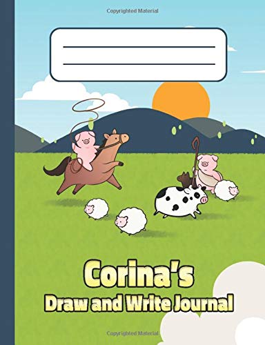 Corina's Draw and Write Journal: Personalized Primary Story Composition Notebook for Kids in Grades K-2, Pre-K. Cover with Custom Name and Cute Farm Animals for Boys and Girls