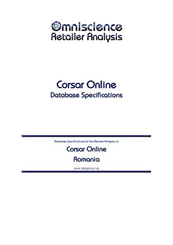 Corsar Online - Romania: Retailer Analysis Database Specifications (Omniscience Retailer Analysis - Romania Book 23967) (English Edition)