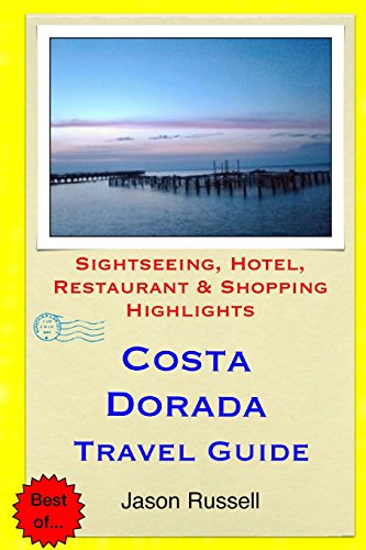 Costa Dorada Travel Guide: Sightseeing, Hotel, Restaurant & Shopping Highlights [Idioma Inglés]