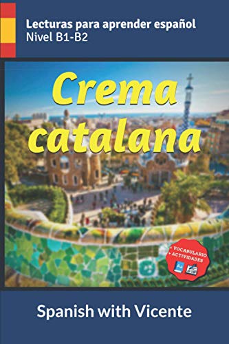 Crema catalana (Nivel B2): Lecturas y libros para aprender español (Ciudades de España, Barcelona)