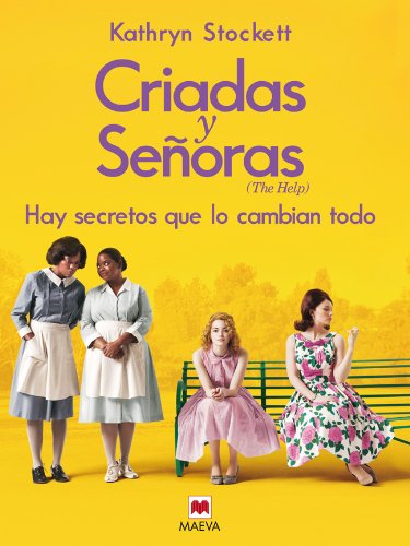 Criadas y señoras: Tres mujeres a punto de dar un paso extraordinario, una historia con corazón y esperanza. (Grandes Novelas)