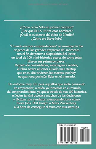 Cuando éramos emprendedores: 100 historias sobre los comienzos de las grandes empresas de hoy