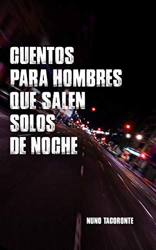 Cuentos para hombres que salen solos de noche