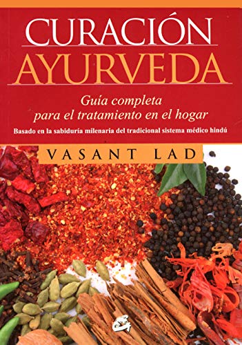 Curación Ayurveda: Guía completa para el tratamiento en el hogar (Nutrición y salud)