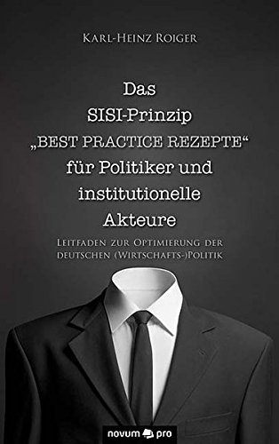 Das SISI-Prinzip - "Best Practice Rezepte" für Politiker und institutionelle Akteure