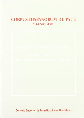 De indiarum Iure. Liber I. De inquisitione indiarum (Corpus Hispanorum de Pace)