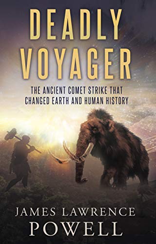 Deadly Voyager: The Ancient Comet Strike that Changed Earth and Human History (English Edition)