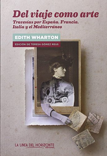 Del viaje como arte: Travesías por España, Italia, Francia y el Mediterráneo (Fuera de sí. Contemporáneos)