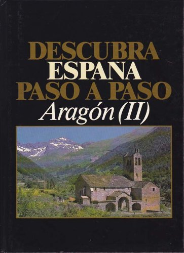 Descubra España paso a paso. Aragón II. Huesca y las Cinco Villas