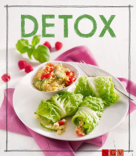 Detox - Das Rezeptbuch: Mit Genuss entgiften (Iss Dich gesund!) (German Edition)
