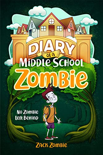 Diary of a Middle School Zombie: No Zombie Left Behind (English Edition)