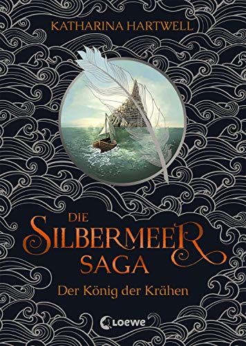 Die Silbermeer-Saga - Der König der Krähen: Ein literarisches, bildgewaltiges Nordic-Fantasy-Epos (German Edition)
