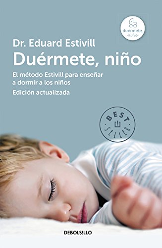 Duérmete, niño (edición actualizada y ampliada): El método Estivill para enseñar a dormir a los niños (Best Seller)