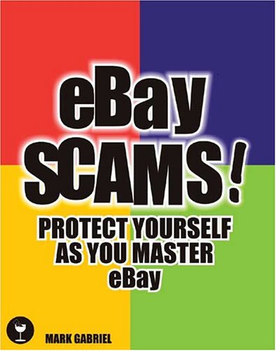 eBay Scams: Protect Yourself as You Master eBay