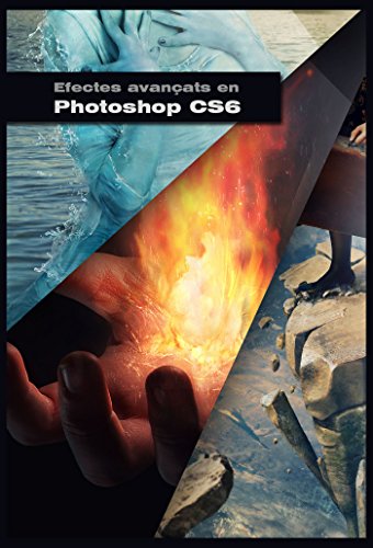 Efectes Avançats en Photoshop CS6 (Catalan Edition)