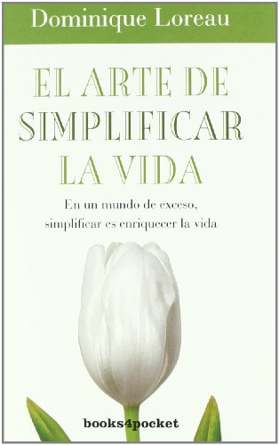 El arte de simplificar la vida (Books4pocket crec. y salud)