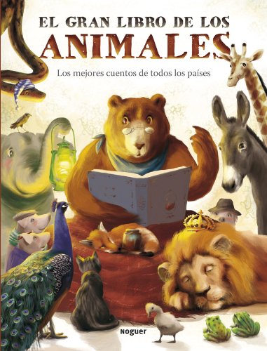 El gran libro de los animales: Los mejores cuentos de todos los países (Noguer Singular)