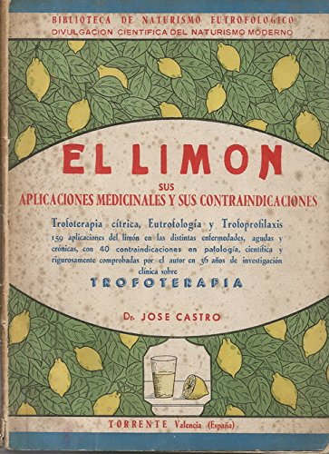 El limón sus aplicaciones medicinales y sus contraindicaciones.