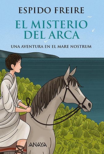 El misterio del arca: Una aventura en el Mare Nostrum (LITERATURA JUVENIL (a partir de 12 años) - Narrativa juvenil)