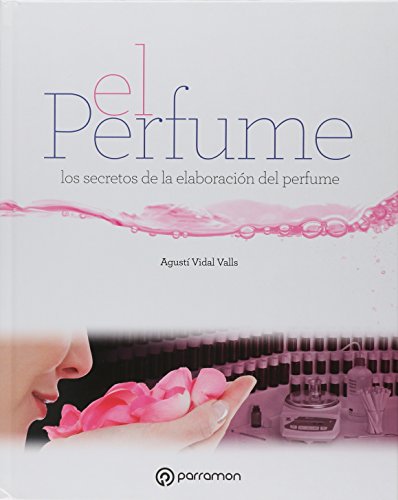 El perfume: los secretos de la elaboración del perfume (Grandes Obras)