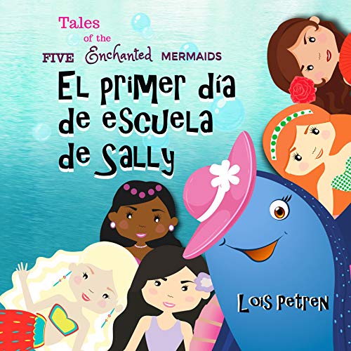 El primer día de escuela de Sally (Tales of the Five Enchanted Mermaids nº 4)