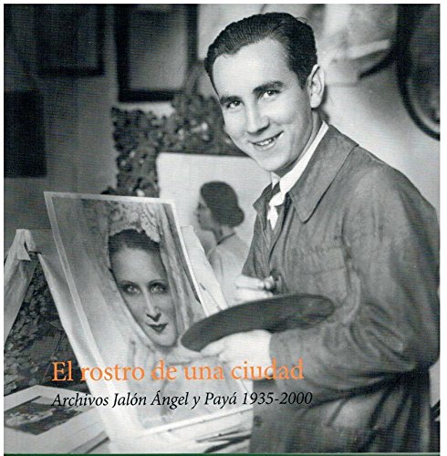 EL ROSTRO DE UNA CIUDAD. ARCHIVOS JALÓN ÁNGEL Y PAYÁ, 1935-2000. 1ª edición. Dedicado por Therry Bleu a Carmen Lomana.