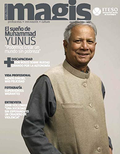 El sueño de Muhammad Yunus. Podemos crear un mundo sin pobreza (Magis 439)