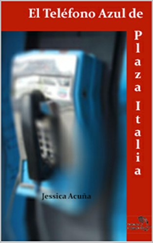 El teléfono azul de Plaza Italia (Periodistas en apuros nº 2)