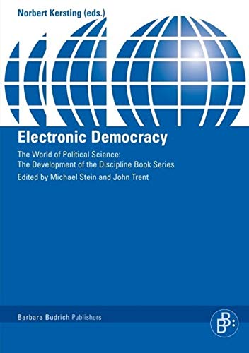 Electronic Democracy (The World of Political Science - The development of the discipline Book Series)
