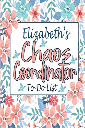 Elizabeth's Chaos Coordinator: Weekly And Daily Task Planner | Daily Work Task Checklist | Lovely Personalised Name Journal | To Do List to, Elizabeth personalized notebook gift
