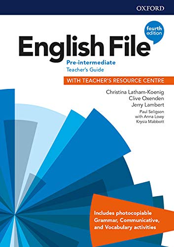 English File Pre-Intermediate Teacher's Guide with Teacher's Resource Centre (English File Fourth Edition)