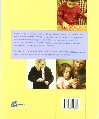 Enséñame A Hacerlo Sin Tu Ayuda: Actividades basadas en el método Montessori, para tu hijo y para ti (Recréate)