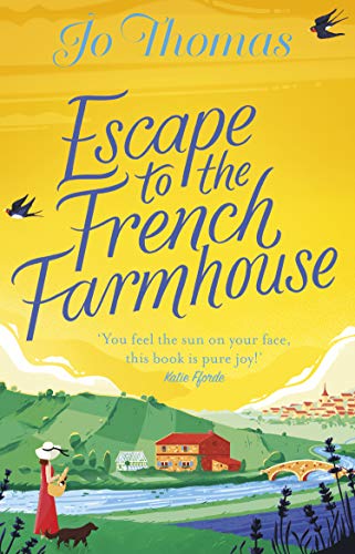Escape to the French Farmhouse: The most refreshing, feel-good story of the summer (English Edition)