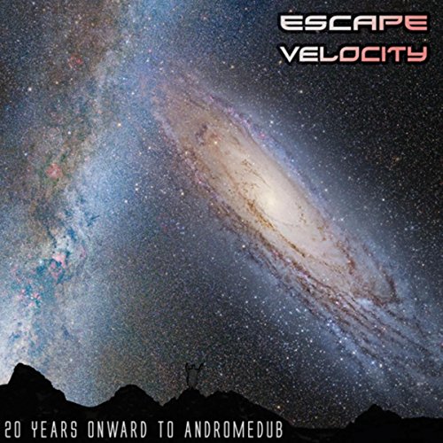 Escape Velocity: 20 Years Onward to Andromedub