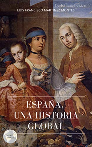 ESPAÑA: UNA HISTORIA GLOBAL